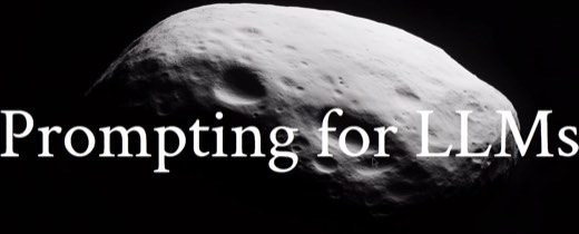 "Prompting for LLMs" title slide over black-and-white asteroid image