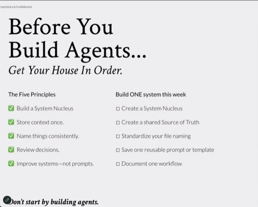 ⭐ Slide: "Before You Build Agents... Get Your House In Order": five principles (nucleus, store context once, name consistently, review decisions,...