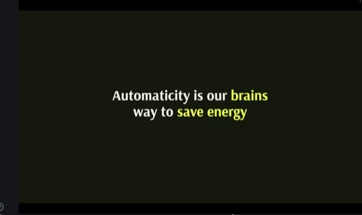Slide: "Automaticity is our brains way to save energy."