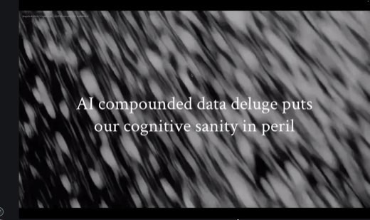 Slide: "AI compounded data deluge puts our cognitive sanity in peril."