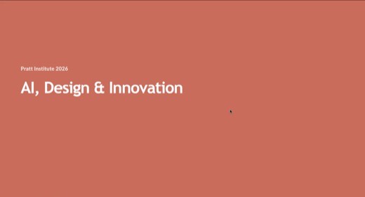 A title slide reading "Pratt Institute 2026, AI, Design & Innovation" on a solid coral background.