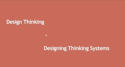 A title slide reading "Design Thinking - Designing Thinking Systems" on a terracotta background.