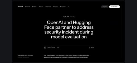 OpenAI blog post "OpenAI and Hugging Face partner to address security incident during model evaluation" (dated July 21, 2026): the...